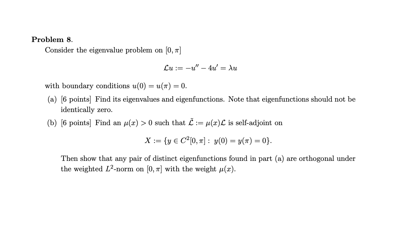 Solved Problem 8. Consider the eigenvalue problem on (0,7) | Chegg.com