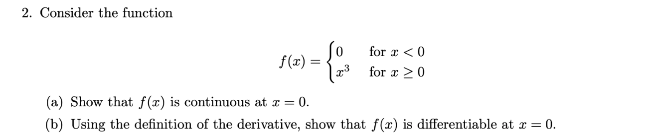 Solved 2. Consider the function 0 f(x) = for x 0 | Chegg.com