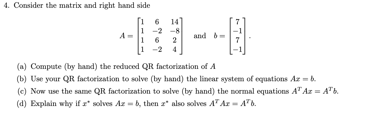 Solved Consider the matrix and right hand side A = 1 6 | Chegg.com