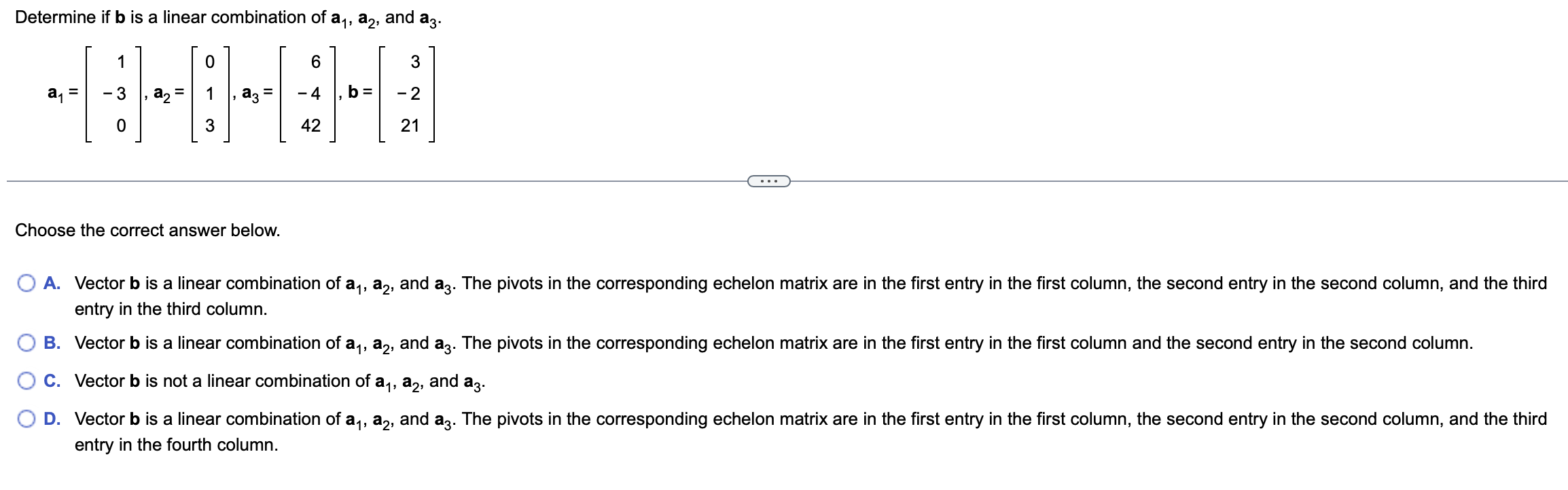 Solved Determine If B Is A Linear Combination Of A1,a2, And | Chegg.com