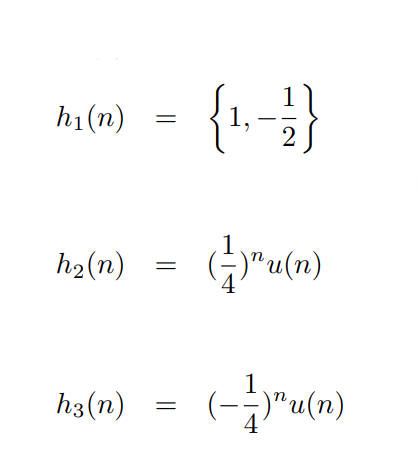 Solved h1(n)={1,−21} h2(n)=(41)nu(n) | Chegg.com