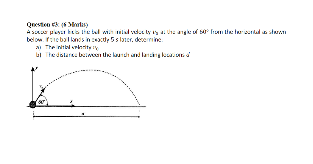 Solved Question 3 (6 Marks) A soccer player kicks the ball
