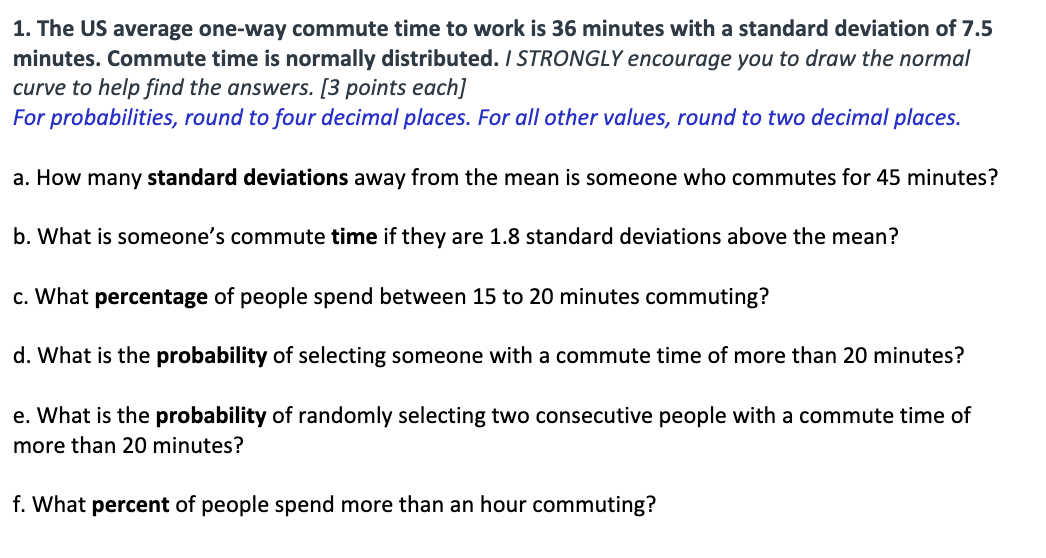 Solved 1. The US average oneway commute time to work is 36