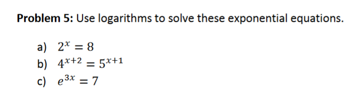 Solved Problem 5: Use Logarithms To Solve These Exponential | Chegg.com