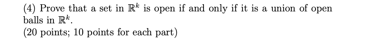 Solved (4) Prove that a set in Rk is open if and only if it | Chegg.com