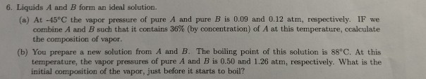 Solved 6. Liquids A and B form an ideal solution. (a) At | Chegg.com