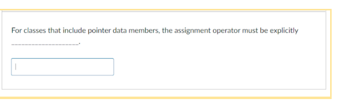 Solved For classes that include pointer data members, the | Chegg.com