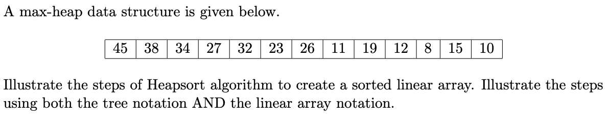 Solved A max-heap data structure is given below. 45 38 34 27 | Chegg.com