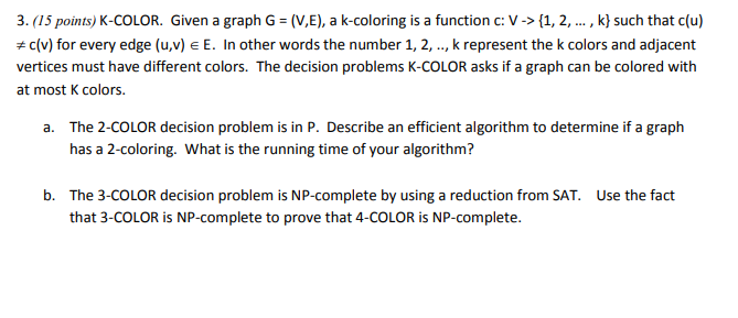 Solved 3 15 Points K Color Given A Graph G V E A Chegg Com