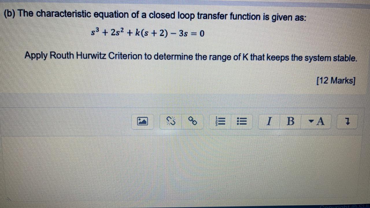Solved (b) The characteristic equation of a closed loop | Chegg.com