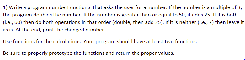 Solved 1) Write a program numberFunction.c that asks the | Chegg.com