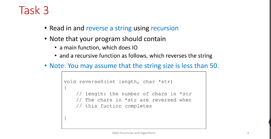 Solved Task 3 • Read in and reverse a string using recursion | Chegg.com