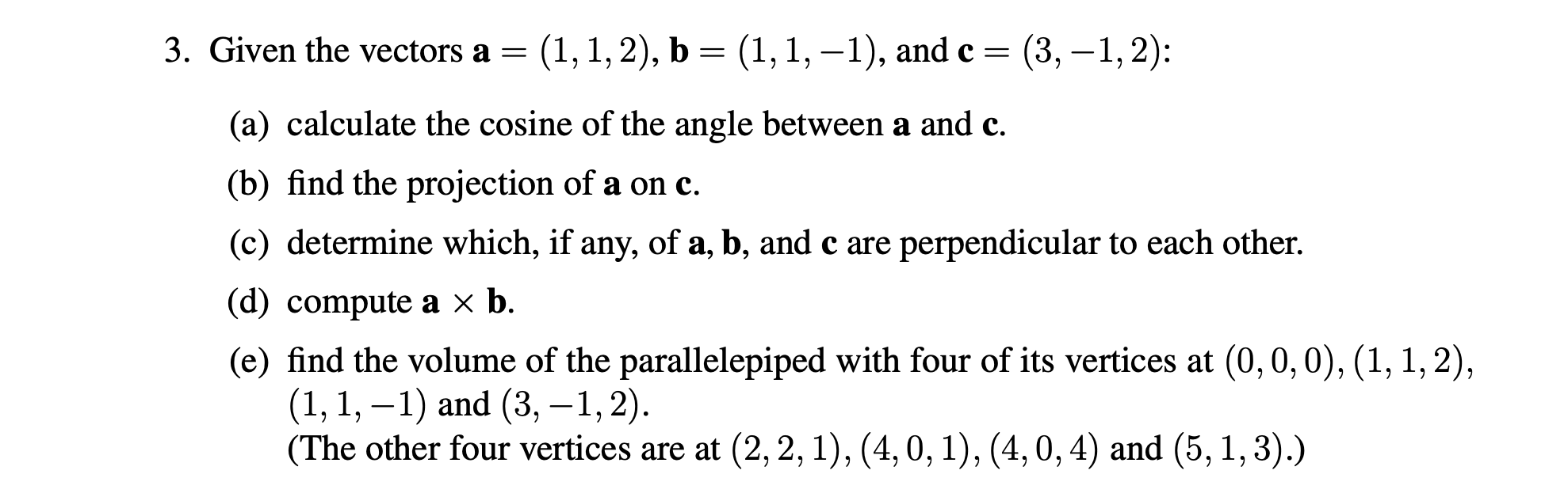 Solved 3. Given the vectors a=(1,1,2),b=(1,1,−1), and | Chegg.com