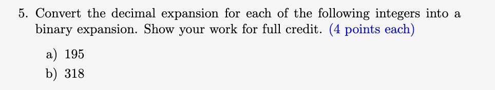 Solved 5. Convert the decimal expansion for each of the | Chegg.com