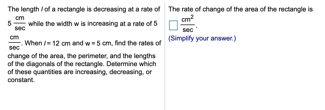 Solved The length / of a rectangle is decreasing at a rate | Chegg.com