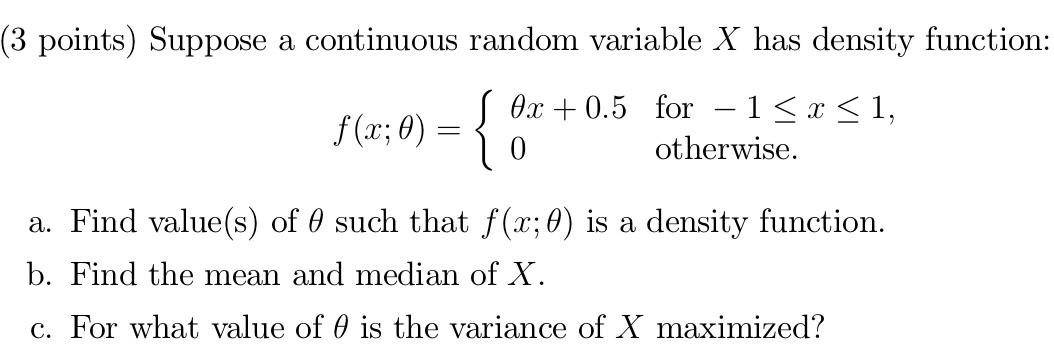 Solved 3 points) Suppose a continuous random variable X has | Chegg.com