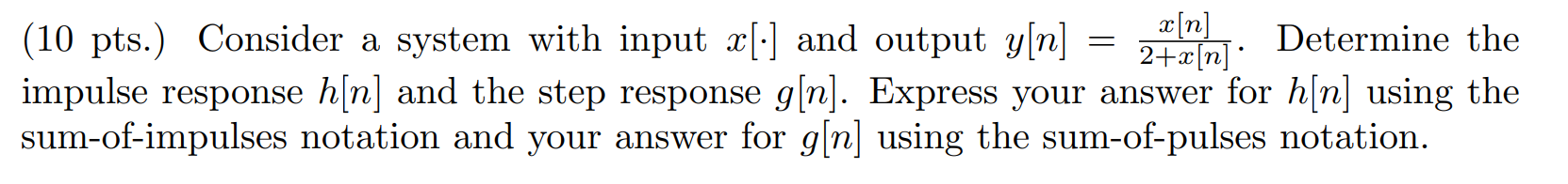 Solved = (10 pts.) Consider a system with input x[:] and | Chegg.com