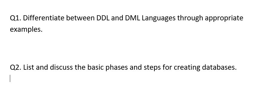 Solved Q1. Differentiate between DDL and DML Languages | Chegg.com