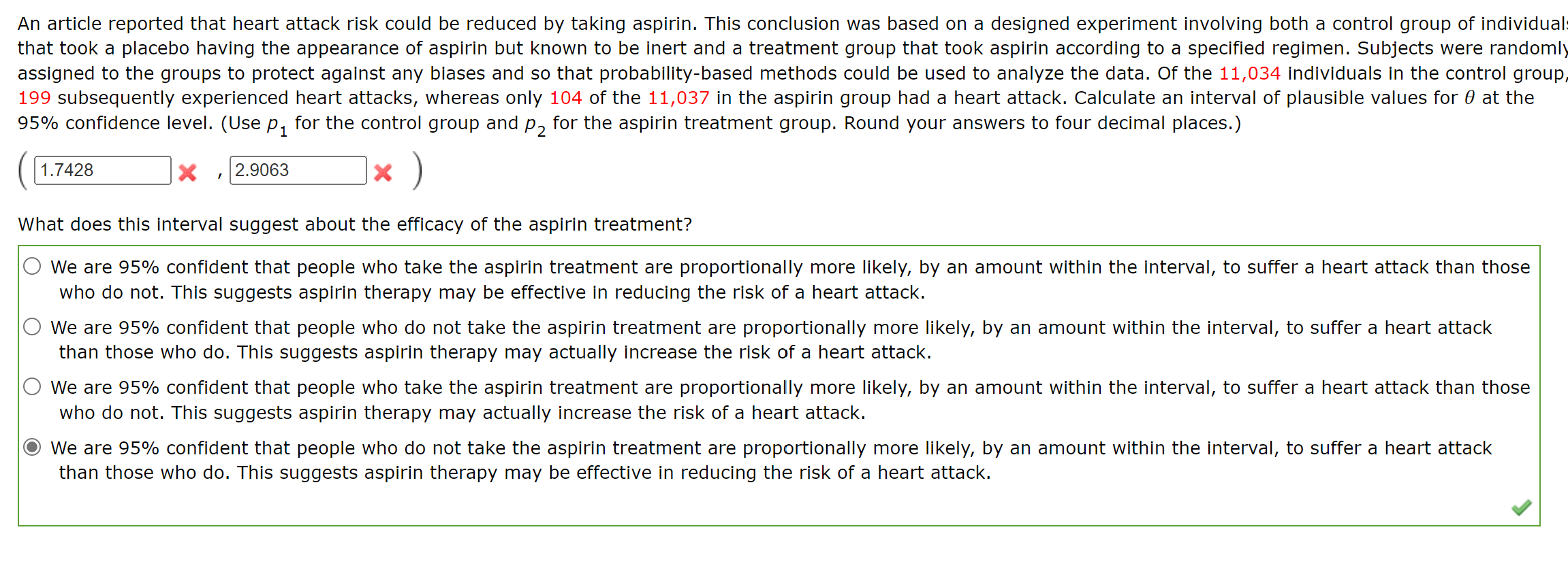 An article reported that heart attack risk could be reduced by taking aspirin. This conclusion was based on a designed experi