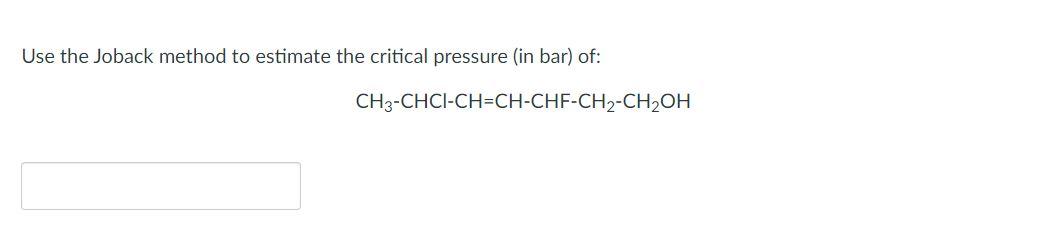 Solved Use the Joback method to estimate the critical | Chegg.com