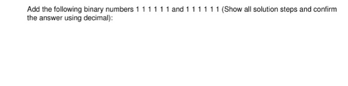 Solved Add the following binary numbers 1 1 1 1 1 1 and 1 1 | Chegg.com