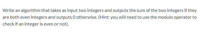 Solved Write an algorithm that takes as input two integers | Chegg.com