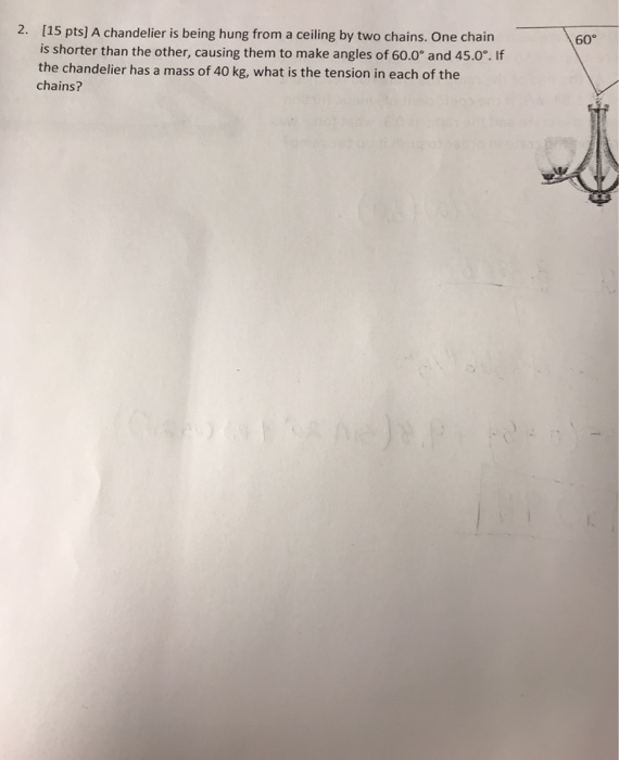 Solved [15 pts] A chandelier is being hung from a ceiling by | Chegg.com