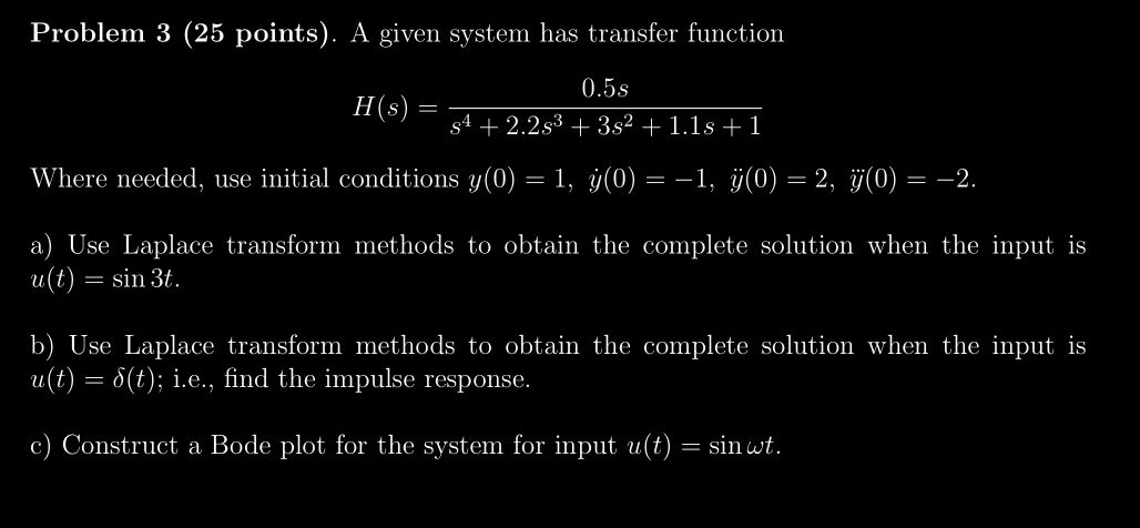 Solved Problem 3 (25 points). A given system has transfer | Chegg.com