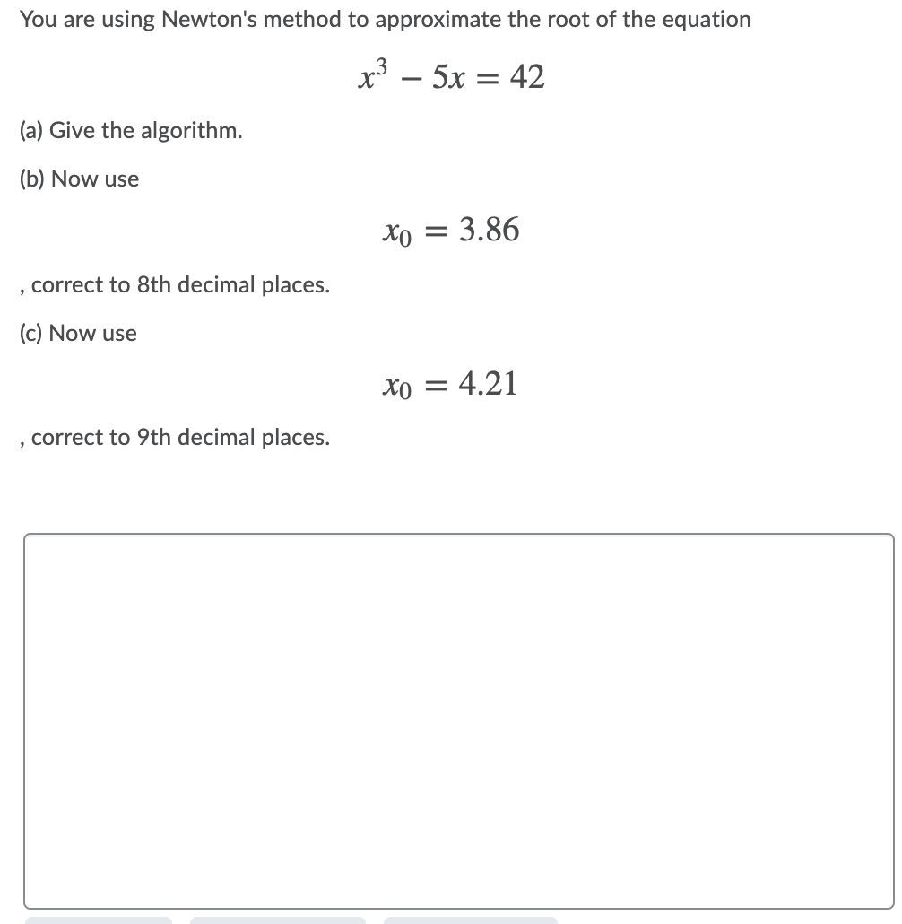 Solved You Are Using Newtons Method To Approximate The Root