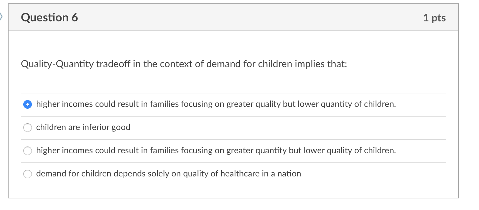 Solved Question 6 1 pts Quality-Quantity tradeoff in the | Chegg.com