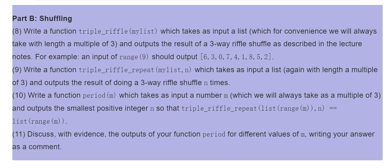 Solved Part B: Shuffling (8) Write A Function Triple_riffle | Chegg.com