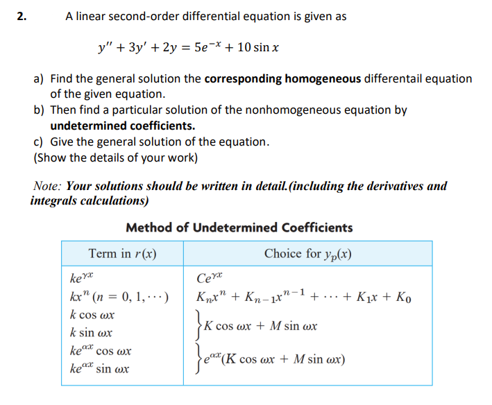 A linear second-order differential equation is given as
\[
y^{\prime \prime}+3 y^{\prime}+2 y=5 e^{-x}+10 \sin x
\]
a) Find t