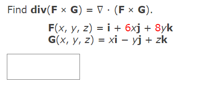 \( \operatorname{liv}(\mathbf{F} \times \mathbf{G})=\nabla \cdot(\mathbf{F} \times \mathbf{G}) \) \( \mathbf{F}(x, y, z)=\mat