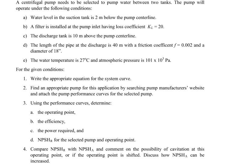 Solved A centrifugal pump needs to be selected to pump water | Chegg.com