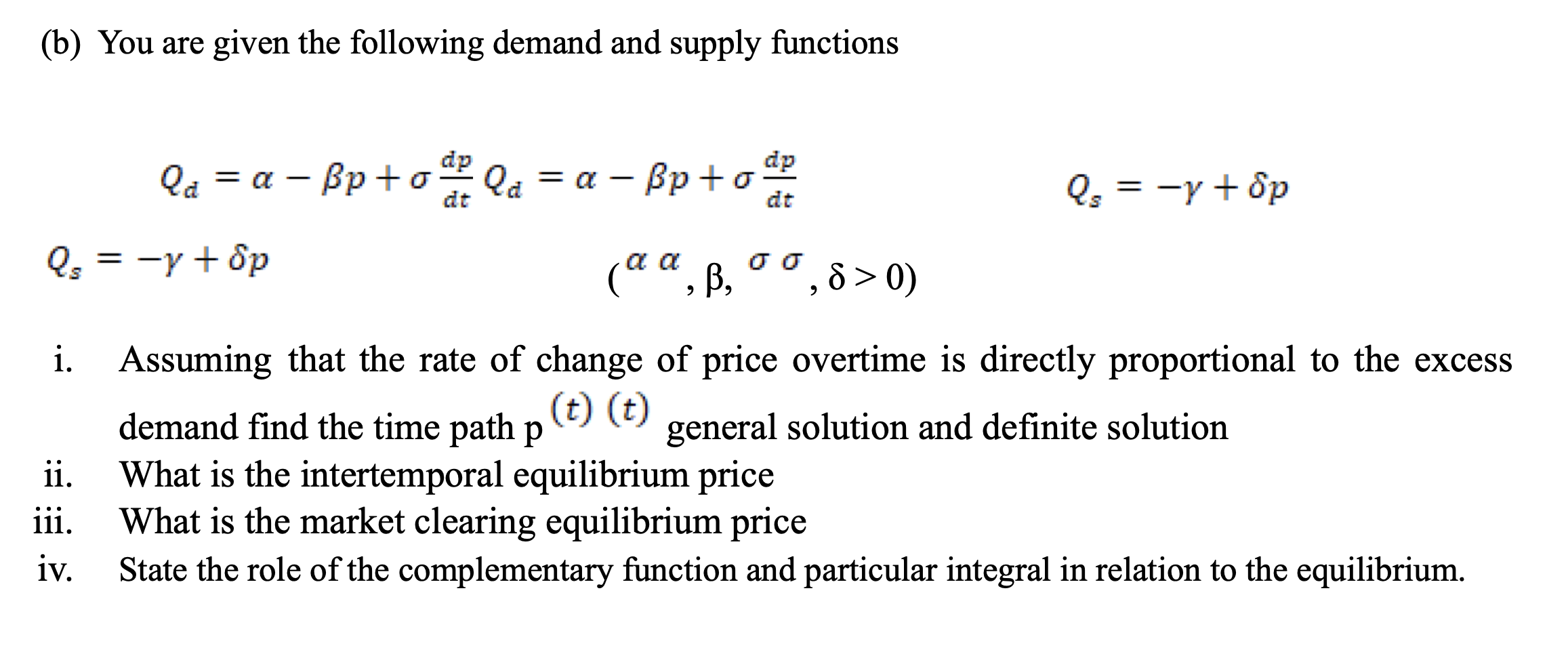 Solved (b) You are given the following demand and supply | Chegg.com