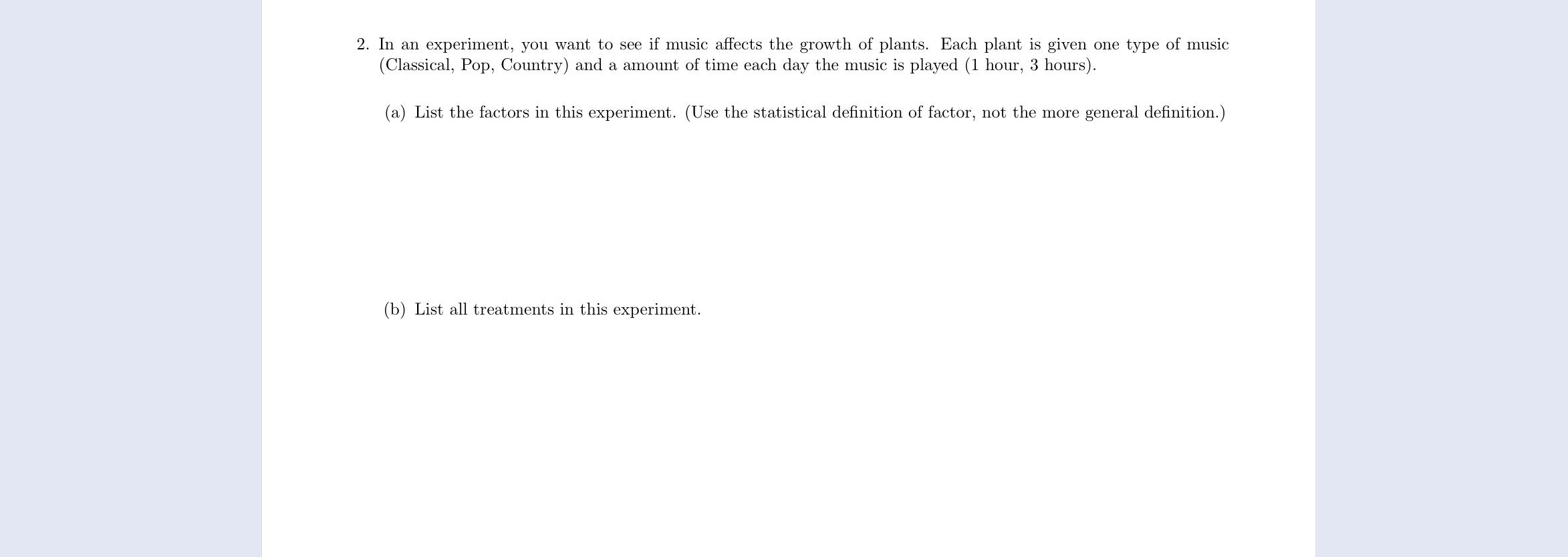 Solved 2. In an experiment, you want to see if music affects | Chegg.com