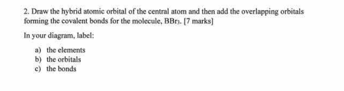 Solved 2. Draw the hybrid atomic orbital of the central atom | Chegg.com