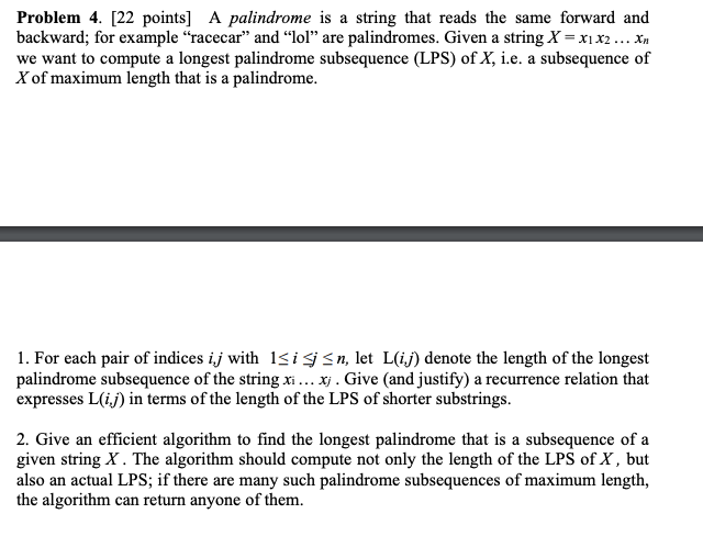Solved Problem 4. [22 ﻿points] ﻿A palindrome is ﻿a string | Chegg.com
