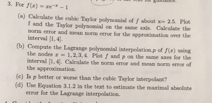 Solved 3, For f(x) = ze-z-1 (a) Calculate the cubic Taylor | Chegg.com