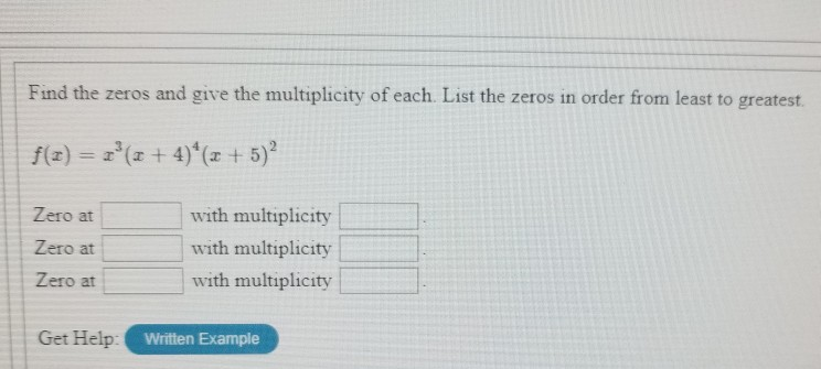 Solved Find the zeros and give the multiplicity of each. | Chegg.com