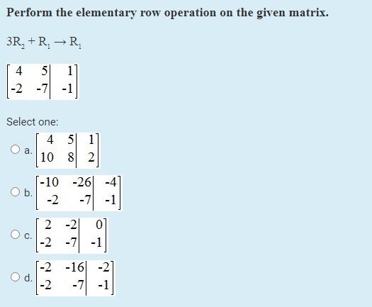 Solved Perform the elementary row operation on the given Chegg