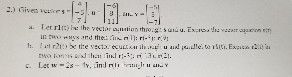 Solved [4] [-61 1-51 2.) Given vector s = -5, u = 8 , and v | Chegg.com