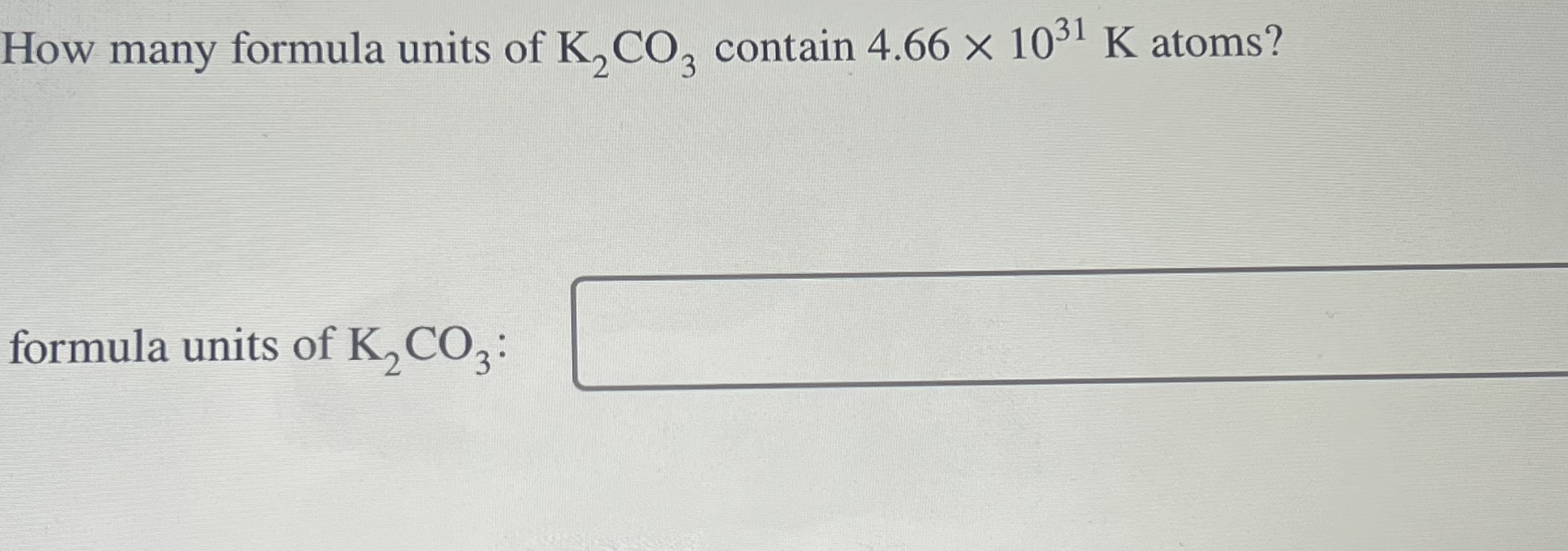 Solved How many formula units of K_(2)CO_(3) contain 4.66 | Chegg.com