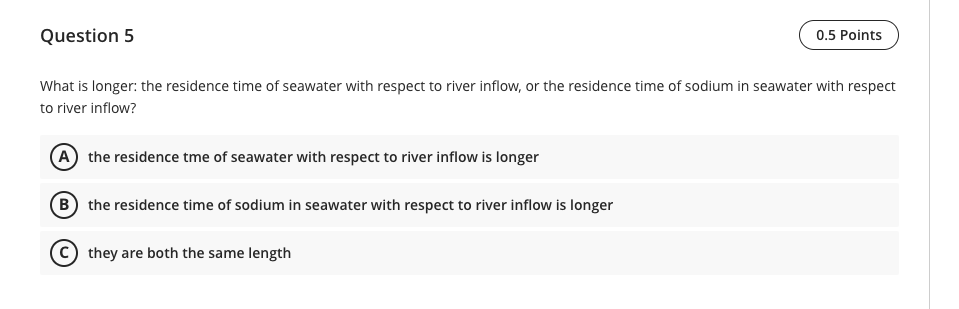 Solved What is longer: the residence time of seawater with | Chegg.com