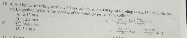 Solved 10. A 700 kg car traveling west at 20.0 m/s collides | Chegg.com