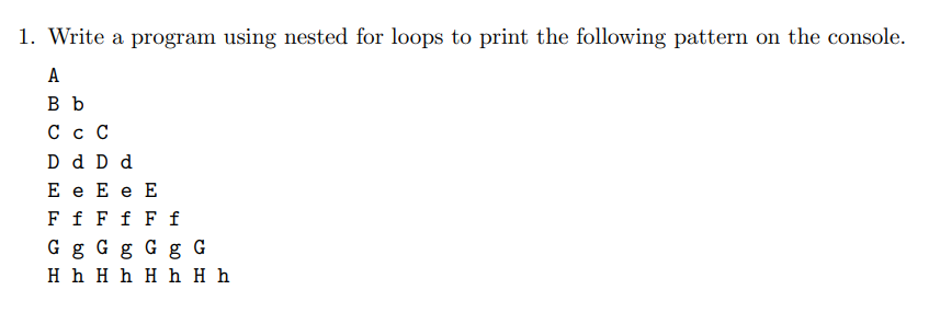 Solved 1. Write a program using nested for loops to print | Chegg.com