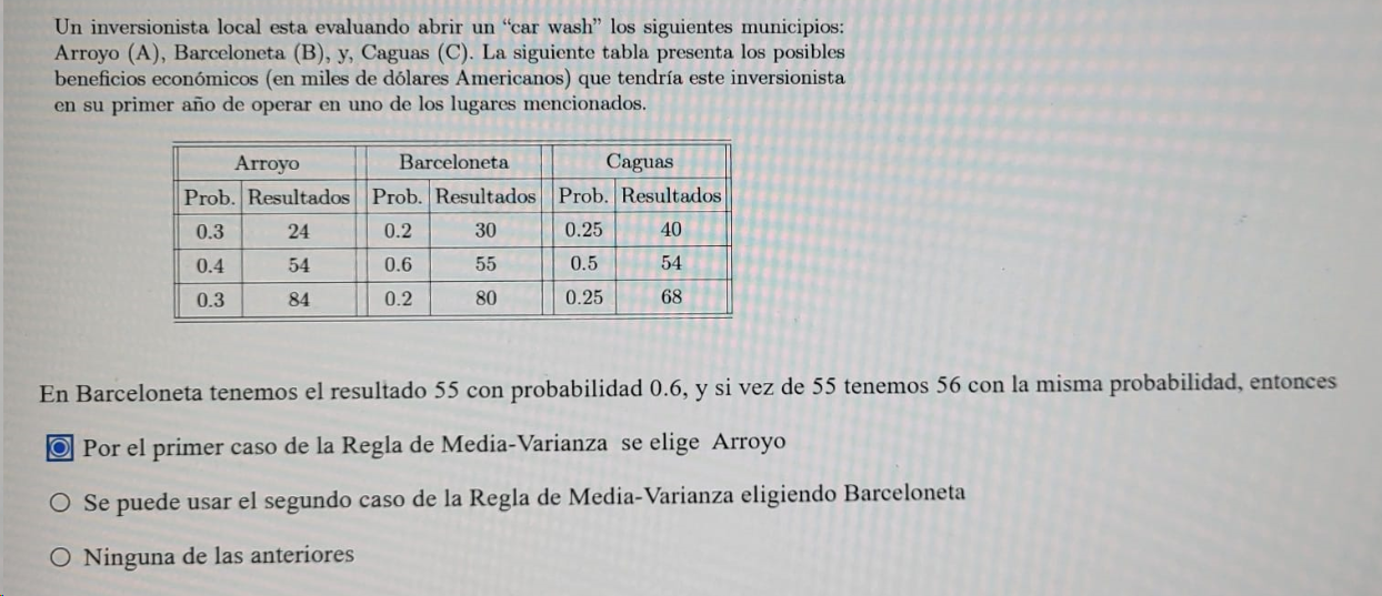 Un inversionista local esta evaluando abrir un car wash los siguientes municipios: Arroyo (A), Barceloneta (B), y, Caguas (