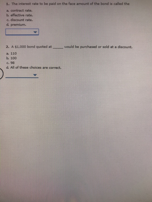 Solved 1. The interest rate to be paid on the face amount of