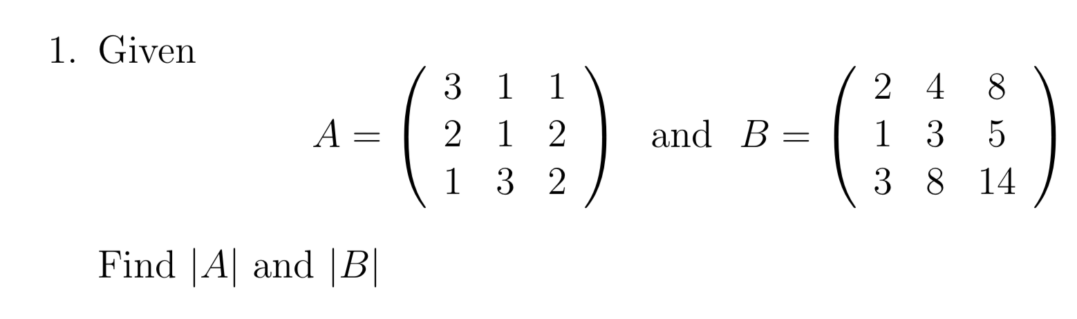 Solved 1. Given 3 1 1 1 A = 1 2 1 2 | 1 3 2 / 24 8 And B= | | Chegg.com