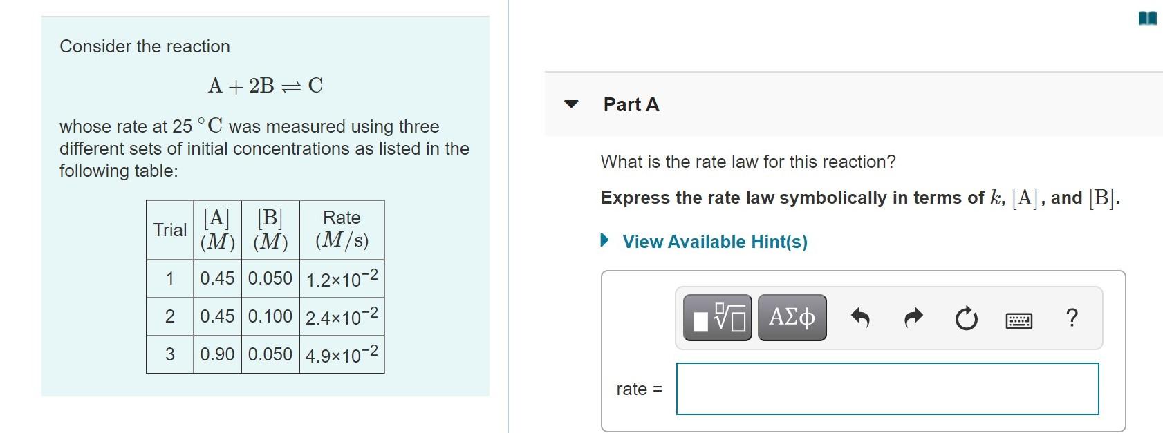 Solved H Consider the reaction A + 2B=C Part A whose rate at | Chegg.com